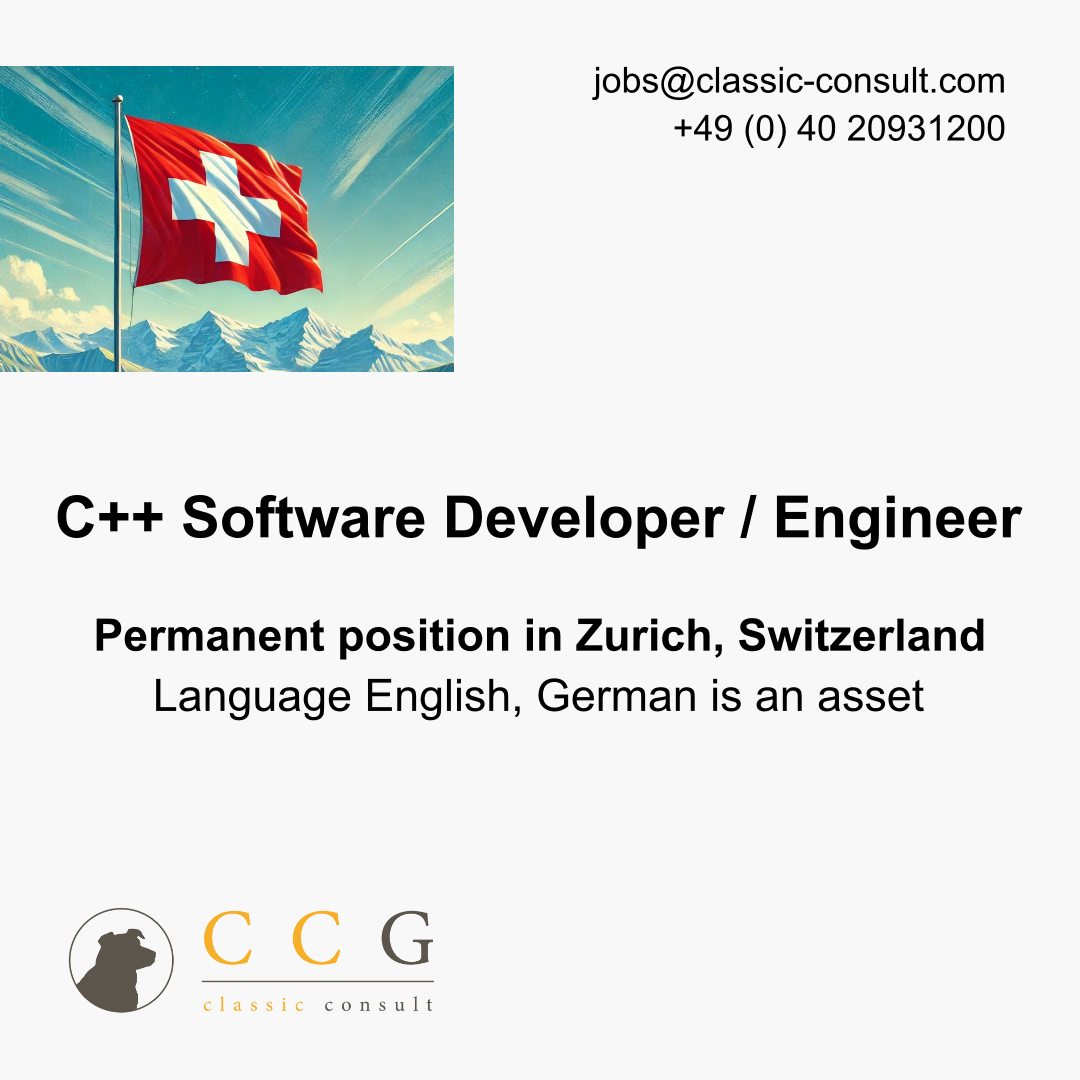 C++ Software Developer / Engineer (m/f/d) in Zurich, Switzerland</p>
<p>Wanted: Permanent position for our client in Zurich.</p>
<p>Phone  +49 (0) 40 20931200<br />
CCG Classic Consult<br />
Personnel consulting in D/A/CH<br />
Email:  jobs@classic-consult.com<br />
