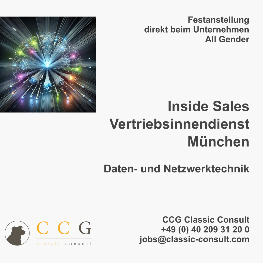 Wir - Personalberatung - suchen für unseren Kunden für Festanstellung direkt beim Unternehmen einen </p>
<p>Inside Sales / Vertriebsinnendienst (m/w/d), München<br />
im Bereich Daten- und Netzwerktechnik</p>
<p>Ihr Ansprechpartner:<br />
Marina Döhling<br />
+49 (0) 40 209 31 20 0<br />
jobs@classic-consult.com<br />
www.classic-consult.com<br />
